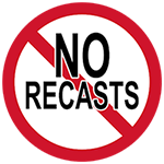 No Recasts